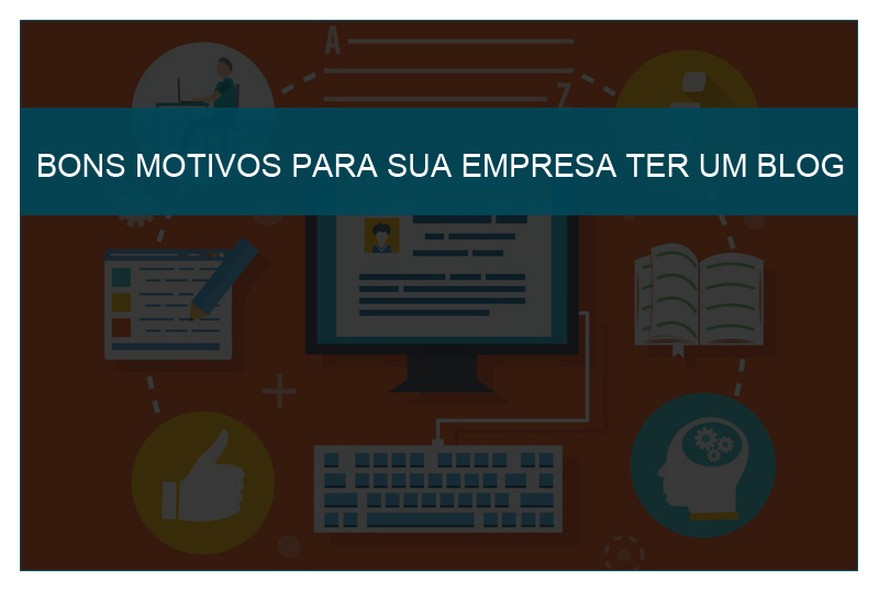 Foto sobre Bons motivos para sua empresa ter um blog